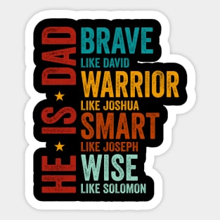 He Is Dad, Happy Fathers Day, Brave Like David, Warrior Like Joshua, Smart Like Joseph, Wise Like Solomon, Bible Verses Sticker